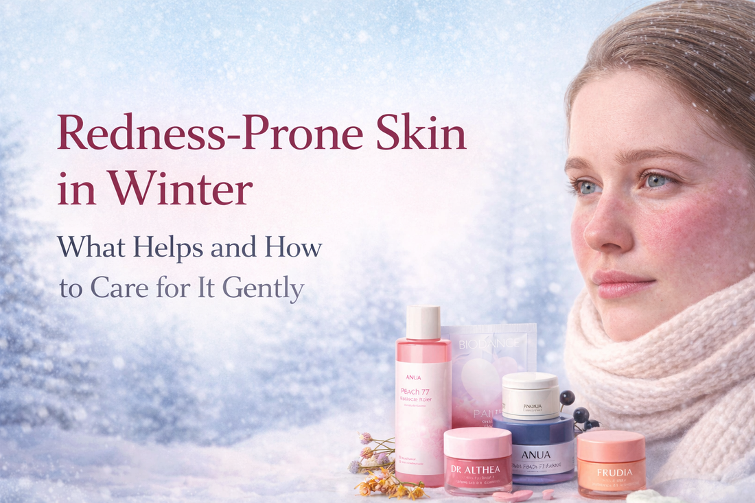 Redness-Prone Skin in Winter: What Helps and How to Care for It Gently
